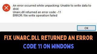 How to Fix Unarcdll Returned An Error Code 11 On Windows 11 [upl. by Wolliw608]