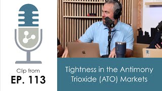 Clip from Episode 113 Tightness in the Antimony Trioxide ATO Markets [upl. by Mosera]