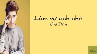 Làm Vợ Anh Nhé  Chi Dân Lyrics ♪ [upl. by Eegnat]