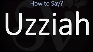 How to Pronounce Uzziah CORRECTLY King of Judah  Bible Names Pronunciation [upl. by Yvan]