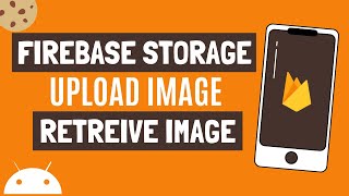 Firebase Storage  Upload and Retrieve Image [upl. by Kippy]