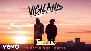 Vigiland  Friday Night Tropkillaz Remix [upl. by Amehr613]