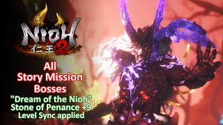 Nioh 2  PC All Story Mission bosses quotDream of the Niohquot Stone 9 level sync [upl. by Elianore988]