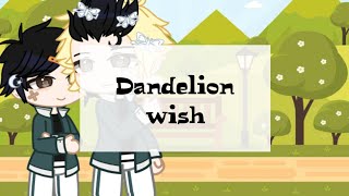 Dandelions and wishesKogasakufluff [upl. by Luiza570]