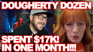 Dougherty Dozen Spends 17000 in ONE MONTH [upl. by Isnan]