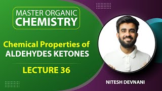 Chemical Properties Aldehydes Ketones  Master Organic Chemistry  L36  NEETJEE  Nitesh Devnani [upl. by Deery]