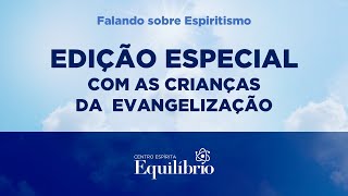 ESPECIAL CRIANÇAS  Falando sobre Espiritismo [upl. by Jammin]