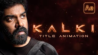 Kalki 2898 A D  Title Animation Tutorial  After Effects amp Photoshop Tutorial  Arpith Aravind [upl. by Rein]