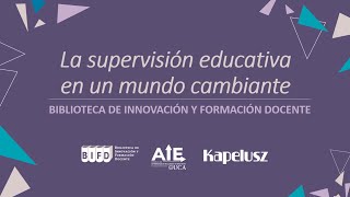 La supervisión educativa en un mundo cambiante [upl. by Zins]