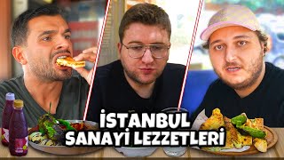 İSTANBUL SANAYİ LEZZETLERİNİ DENEDİK  4 w EfeUygaçKesit MesutCanTomay [upl. by Aneehsor768]