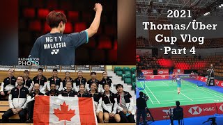 2021 THOMASUBER CUP VLOG PART 4 [upl. by Alohcin]