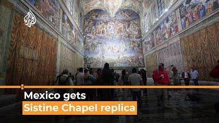 Sistine Chapel replica opens in Mexico City I Al Jazeera Newsfeed [upl. by Hercule]