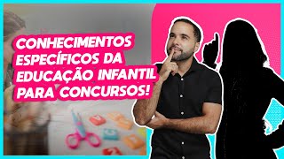 Conhecimentos específicos da Educação Infantil para Concursos [upl. by Caresse]