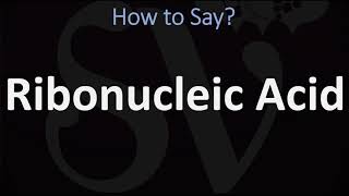 How to Pronounce Ribonucleic Acid CORRECTLY [upl. by Anelleh]