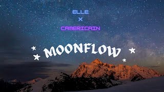 Elle feat Camericain  Moonflow [upl. by Johny]