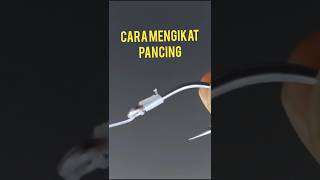 Cara mengikat pancingsimpulmemancing mancingmania strikemania [upl. by Kress409]