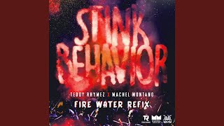 Stink Behavior Fire Water Refix [upl. by Ymirej99]