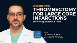 Mechanical Thrombectomy in Stroke w Dr Fawaz AlMufti amp Dr Krishna Amuluru  Ep 409 [upl. by Hamilah]