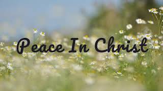 PEACE IN CHRIST  LYRICS [upl. by Buckels]