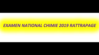 EXAMEN NATIONAL CHIMIE 2019 RATTRAPAGE S M [upl. by Bamford]