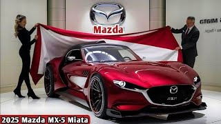 2025 Mazda MX5 Miata The Ultimate Roadster Returns [upl. by Yemac]