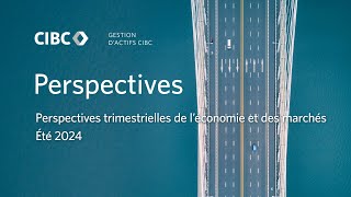 Perspectives  Perspectives trimestrielles de l’économie et des marchés  Été 2024 [upl. by Nets]