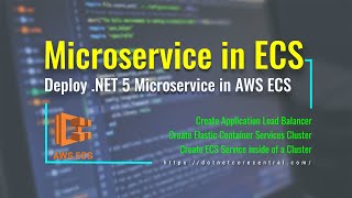 Deploying NET 50 Microservice in Amazon Elastic Container Service AWS ECS Linux and Docker [upl. by Eijneb777]