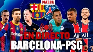 Barcelona  PSG en directo Champions League 2020  2021 partido de Octavos Ida  MARCA EN DIRECTO [upl. by Ellah]