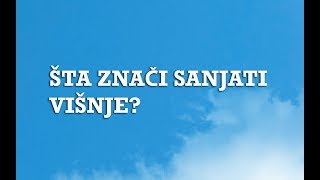 Sanjarica  Sanovnik  Šta znači sanjati Višnje [upl. by Salhcin945]