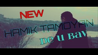 HAMIK TAMOYAN  DE U BAV  Official Clip [upl. by Ayana862]