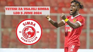 TETESI ZA USAJILI SIMBA LEO 5 JUNE 2024 [upl. by Anselma151]