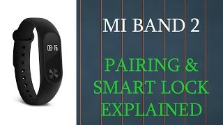 How To Pair Xiaomi Mi Band 2 amp Smart Lock Explained [upl. by Castro399]