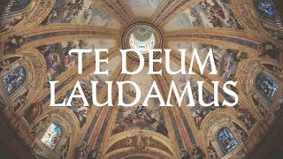 Te Deum Laudamus with lyrics and translation [upl. by Edrahs259]