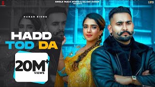 New Punjabi Songs 2024  Hadd Tod Da Official Video Hunar Sidhu  Ritu  Latest Punjabi Songs 2024 [upl. by Gaut]