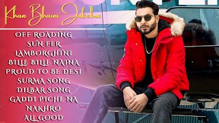 Khan Bhaini New Song 2024  New Punjabi Jukebox 2024  Khan Bhaini All Punjabi Song 2023  New Song [upl. by Lalitta]