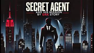 Sceret agent the best novel audiobookstory novel today new episode [upl. by Norok719]