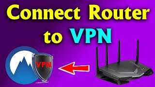 How to Connect Router to VPN NordVPN [upl. by Ermengarde]