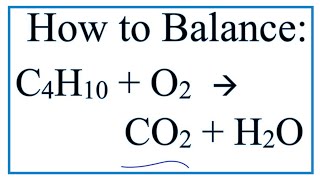 How to Balance C4H10  O2  CO2  H2O Butane Combustion Reaction [upl. by Fisuoy]