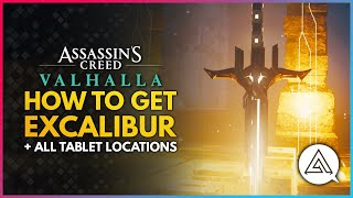 Assassins Creed Valhalla  How To Get EXCALIBUR  All Tablet Locations Guide [upl. by Aizitel]