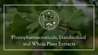 Phytopharmaceuticals Standardized and Whole Plant Extracts [upl. by Belayneh941]