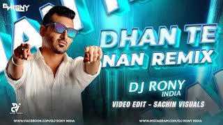 Dhan Te Nan  2024 beat remix  Video By  Sachin Visuals  DJ RONY India [upl. by Bower56]