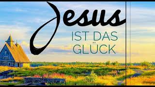 Jesus ist das Glück im Leben christliches Lied [upl. by Huskey]