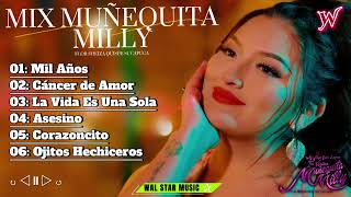 ✰Mix Muñequita Milly  Forever Mix ✰✧ Sus Mejores éxitos  Homenaje music  Wal Star ♫ [upl. by Ettelohcin]