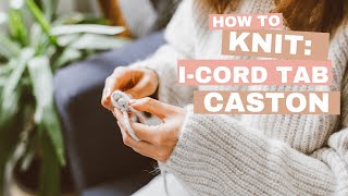 Icord Tab Cast on Tutorial  for knitting shawls and throws [upl. by Clarabelle795]