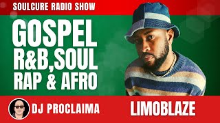 CHRISTIAN RampB  Limoblaze  Soulcure Gospel Show  DJ Proclaima [upl. by Terrilyn]