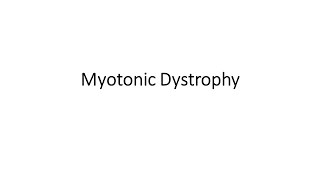 Myotonic dystrophy [upl. by Stalker]