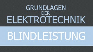 Grundlagen der Elektrotechnik  zeitabhängige Leistung  Blindleistung [upl. by Slaohcin309]