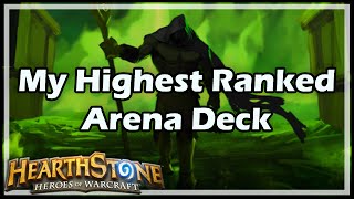 Hearthstone My Highest Ranked Arena Deck [upl. by Odranar250]