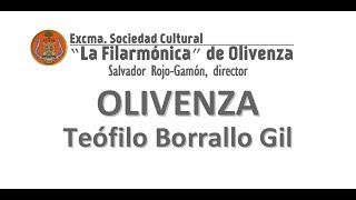 quotOlivenzaquot Pasodoble de Teófilo Borrallo Gil  LA FILARMÓNICA DE OLIVENZA [upl. by Hardie]