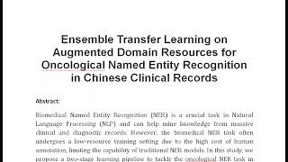 Ensemble Transfer Learning on Augmented Domain Resources for Oncological Named Entity Recognition in [upl. by Assirual]